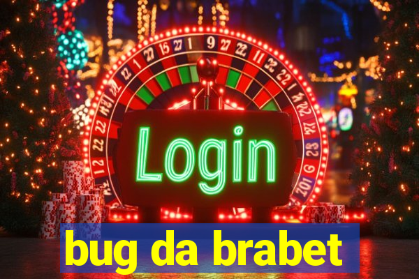 bug da brabet